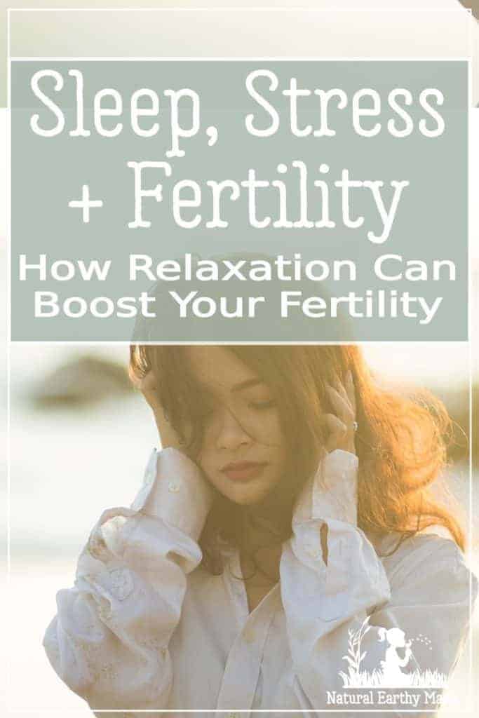sleep, stress and infertility. How Relaxation Can Boost Your Fertility
