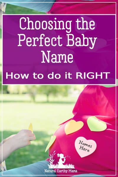 How to chose the perfect name for a baby. Choosing a baby name is no easy task! Here is the ultimate guide in making sure you have chosen the best name for your new baby. #pregnancy #newborn #babynames #naturalearthymama