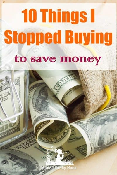 Here are 10 things that I have stopped buying to save us money and to protect our environment #zerowaste #frugal #savemoney #moneytips #naturalearthymama