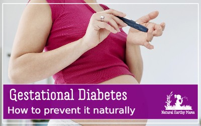 Gestational diabetes is an increasingly common pregnancy complication that is linked to diet and exercise. Find out how to prevent GD today! #pregnancy #naturalearthymama