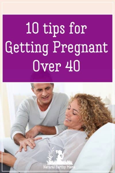 Are you planning on getting pregnant in your 40s? Once you are over 40, or struggling with infertility when you are younger, there are some effective steps that you can take to boost your fertility naturally and increase your chances of conception and a successful pregnancy and a healthy baby. Check out these 10 top tips to getting pregnant #naturalearthymama #infertility #over40