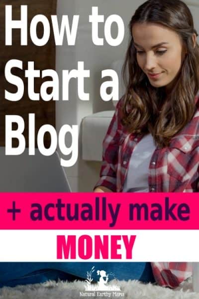How to start a blog and run it so that you can make it earn you money. Blogging is a great way to make money from home while you do other things. Running a blog is a perfect side hustle for moms that want to stay at home with their kids. Read this ultimate guide to starting a blog from scratch and making money. #naturalearthymama #workfromhome