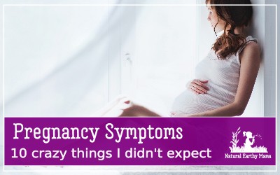 Pregnancy is full of surprises! Here are 10 symptoms that really surprised me during my pregnancies! They are not often talked about but worth knowing if you are a first time mom. Expecting a baby? Read this! #naturalearthymama