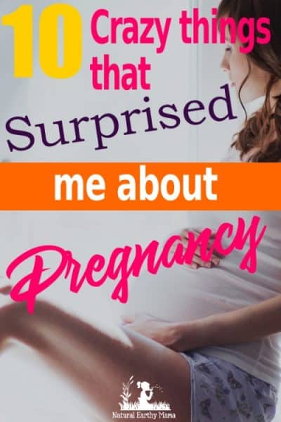 Pregnancy is full of surprises! Here are 10 symptoms that really surprised me during my pregnancies! They are not often talked about but worth knowing if you are a first time mom. Expecting a baby? Read this! #naturalearthymama #pregnancy