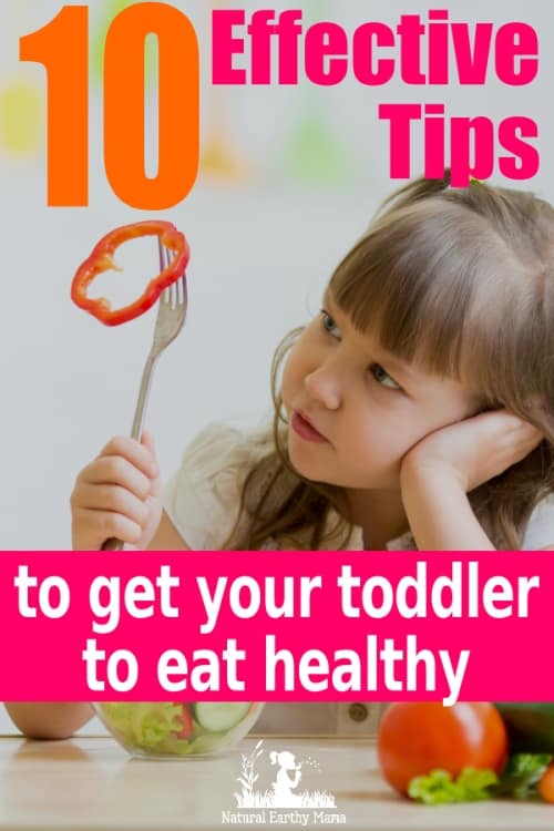 10 Easy Tips to Get Your Toddler to Eat Healthy Foods